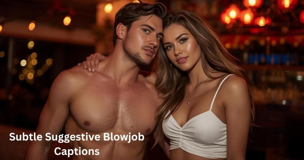 Subtle Suggestive Blowjob Captions