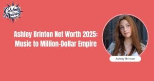 Ashley Brinton Net Worth