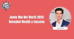 Jamie Mai Net Worth