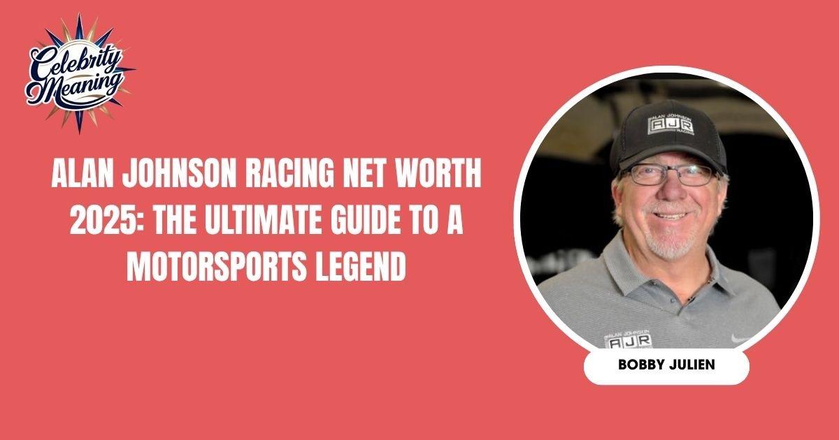 Alan Johnson Racing Net Worth