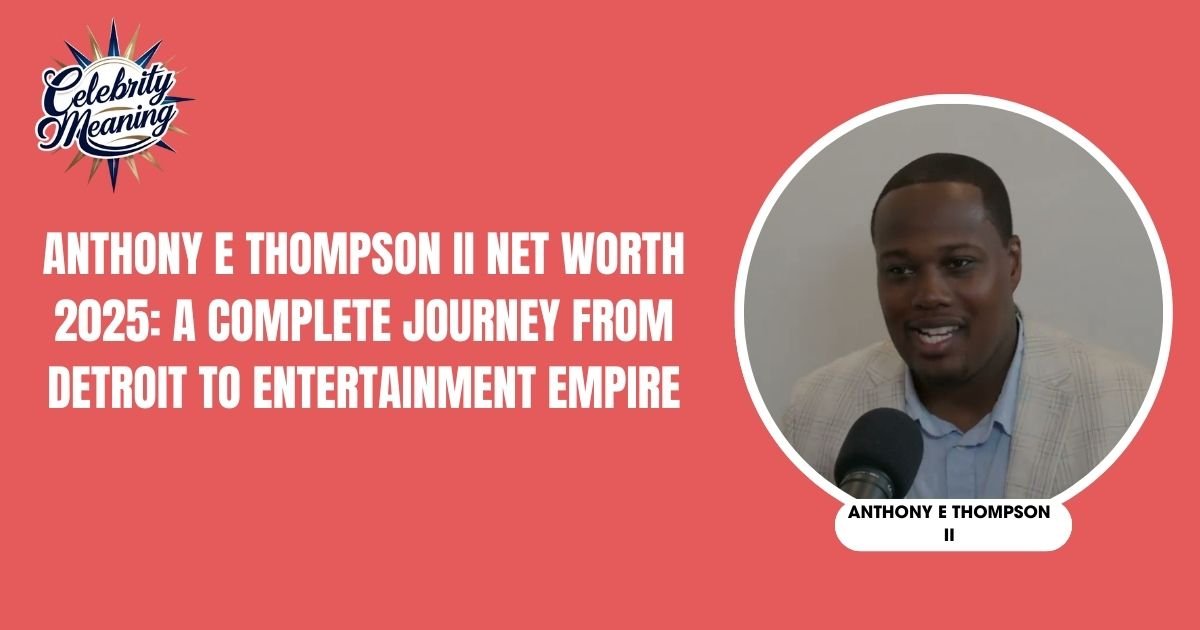 Anthony E Thompson II Net Worth