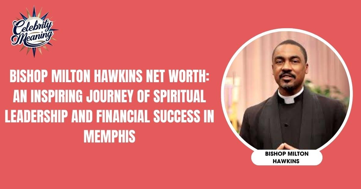 Bishop Milton Hawkins Net Worth