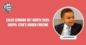 Caleb Serrano Net Worth