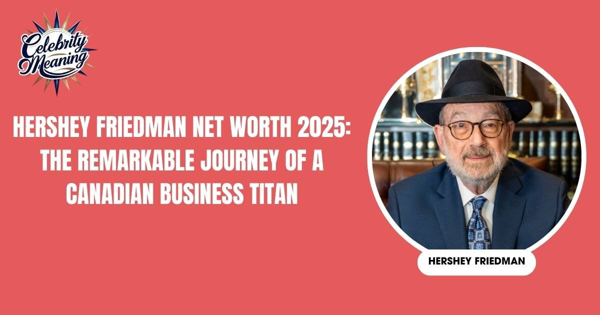 Hershey Friedman Net Worth
