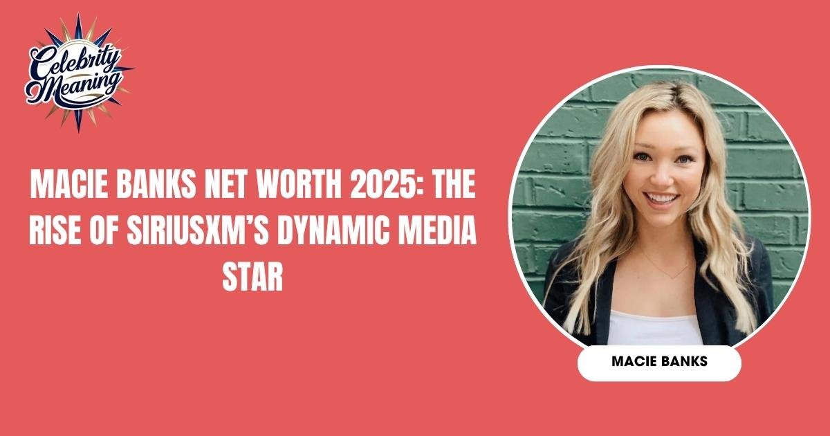 Macie Banks Net Worth