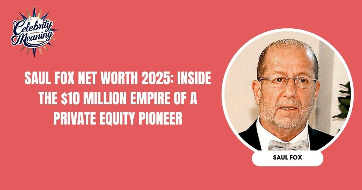 Saul Fox Net Worth