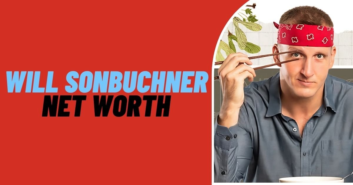 Will Sonbuchner Net Worth