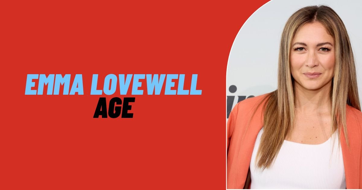 Emma Lovewell Age