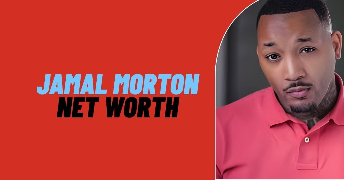 Jamal Morton Net Worth