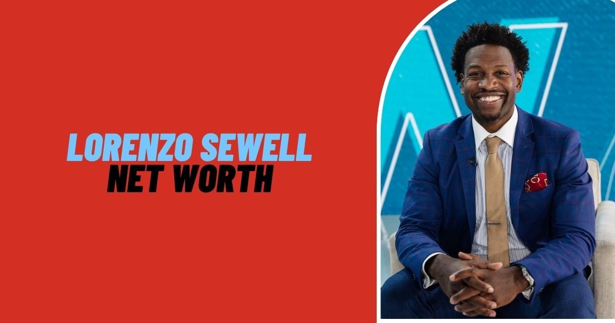 Lorenzo Sewell Net Worth