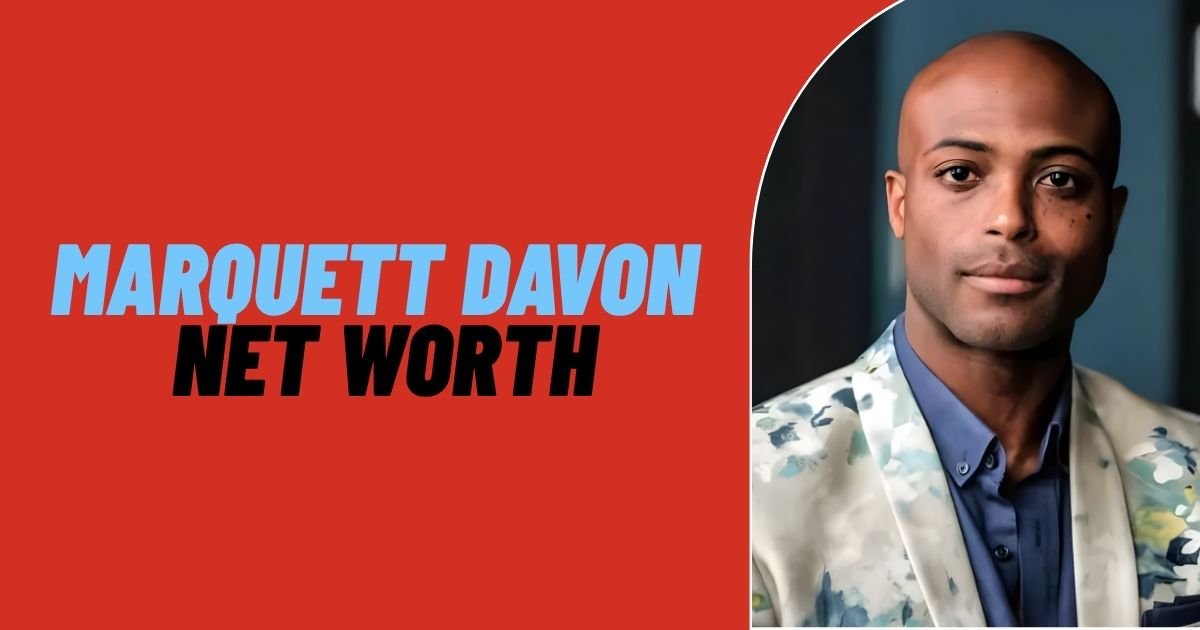 Marquett Davon Burton Net Worth