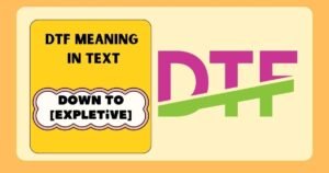 DTF Meaning in Text