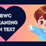 BWC Meaning in Text