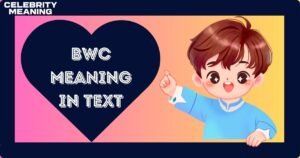 BWC Meaning in Text